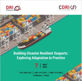 DRI Dialogue: - Building Disaster Resilient Seaports: Exploring Adaptation in Practice