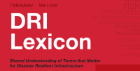 DRI Lexicon - Unpacking Terms and Concepts on Disaster Resilient Infrastructure